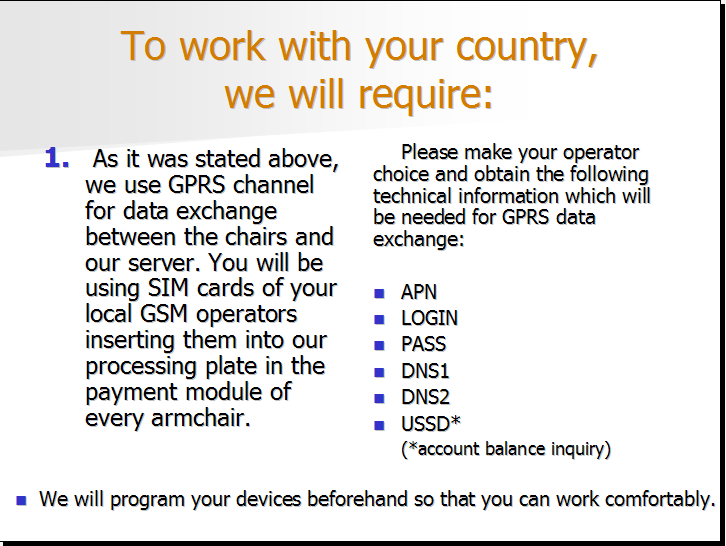 To work with your country, we will require: